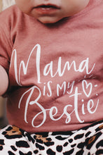 Load image into Gallery viewer, Mama is My Bestie
